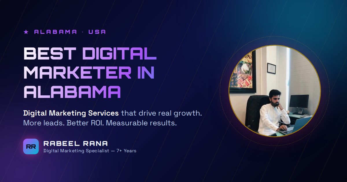 Best Digital Marketer in Alabama — Rabeel Rana