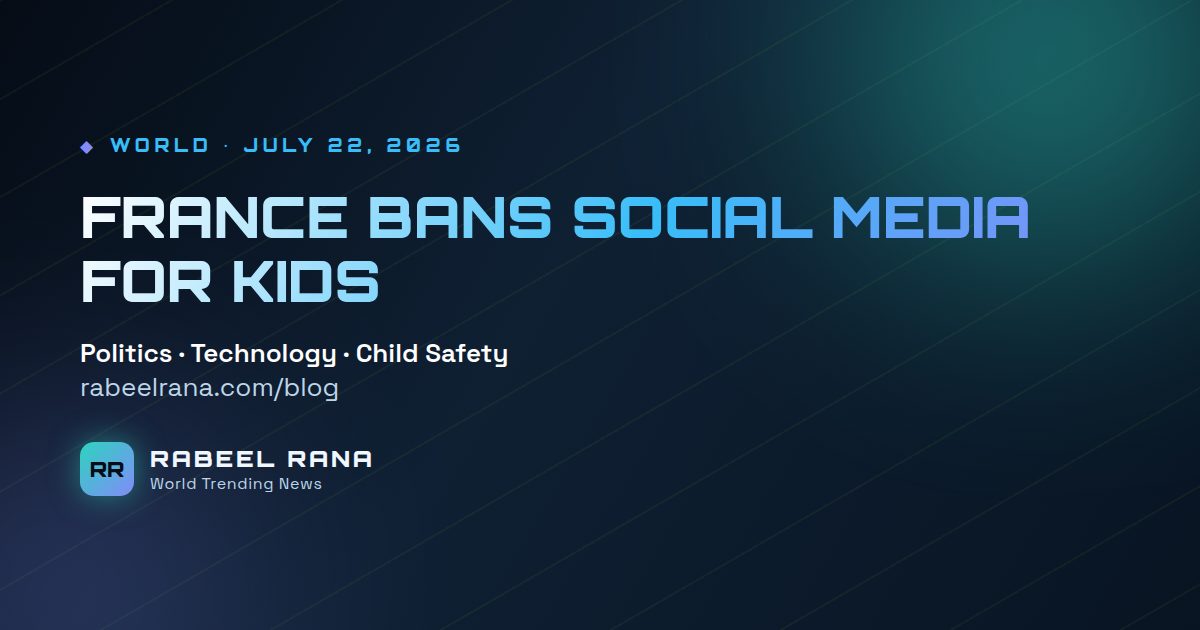 France Becomes First EU Country to Pass a Blanket Social Media Ban for Children