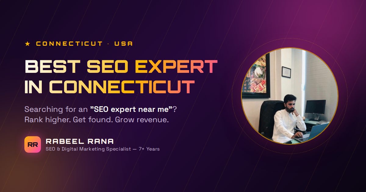 Best SEO Expert in Connecticut — Rabeel Rana