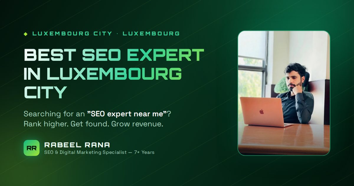 Best SEO Expert in Luxembourg City — Your Search for an "SEO Expert Near Me" Ends Here