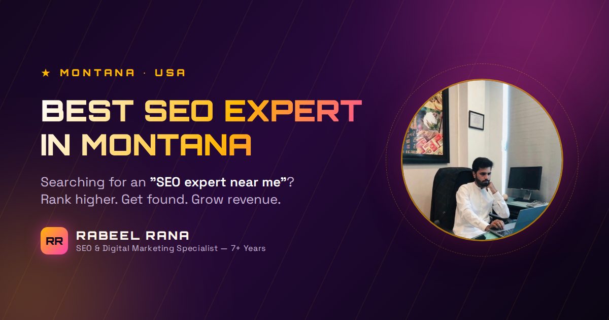 Best SEO Expert in Montana — Your Search for an "SEO Expert Near Me" Ends Here