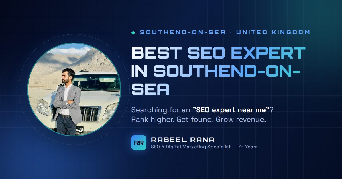 Best SEO Expert in Southend-on-Sea — Rabeel Rana