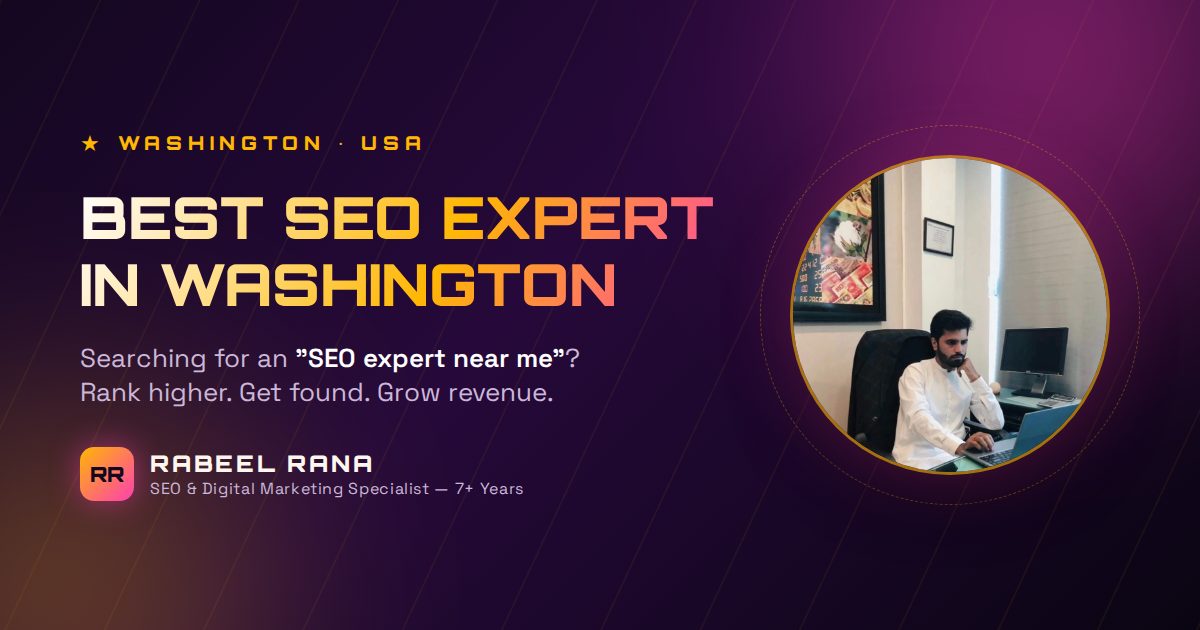 Best SEO Expert in Washington — Your Search for an "SEO Expert Near Me" Ends Here