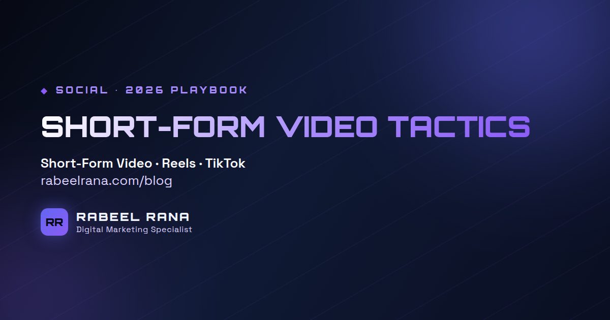 Short-Form Video Marketing in 2026: 5 Tactics That Still Work