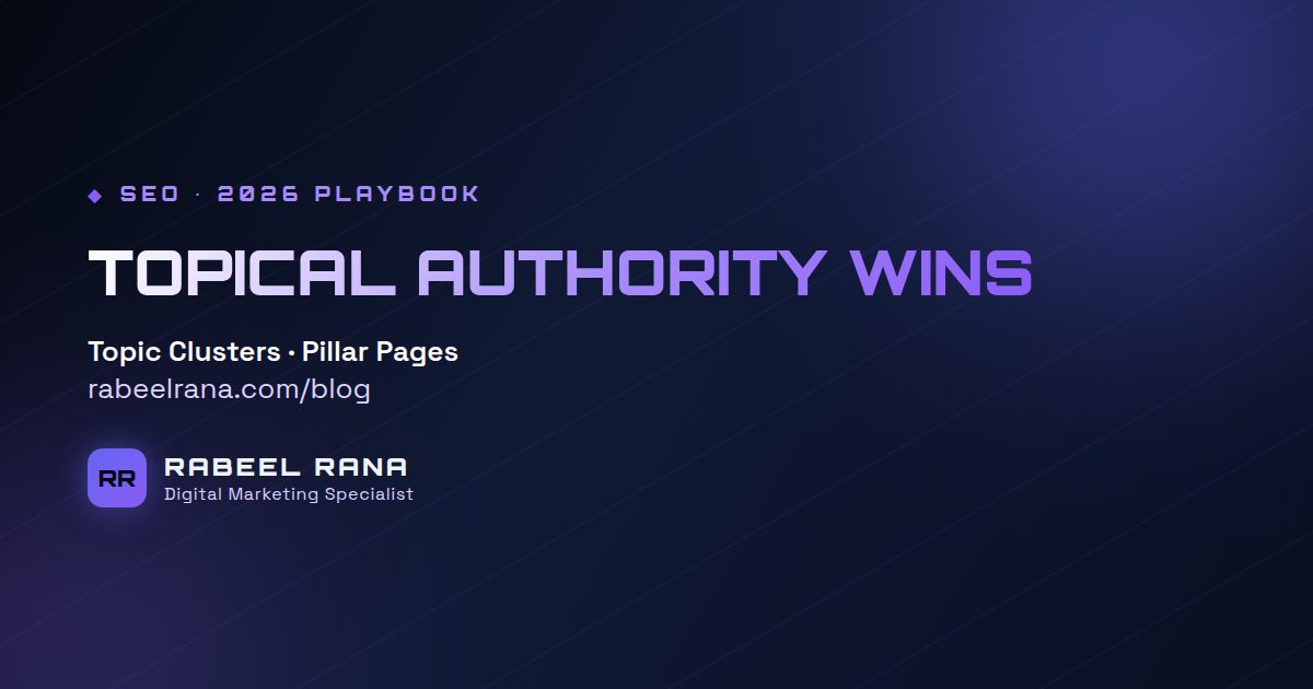 Topical Authority & Topic Clusters: The 2026 Content Strategy That Ranks